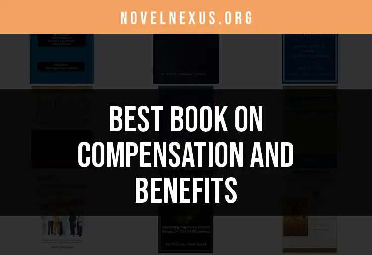Top 10 Books on Compensation and Benefits for HR Excellence