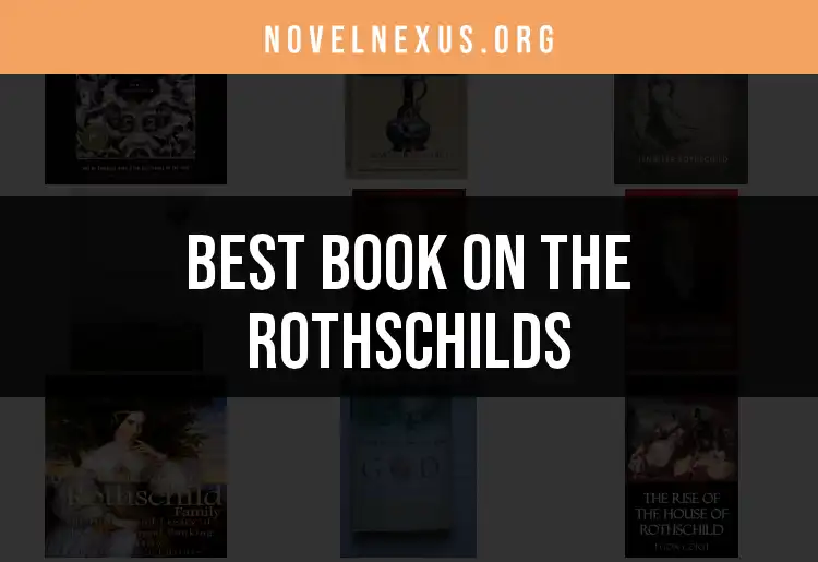 Top 10 Books on the Rothschilds You Must Read